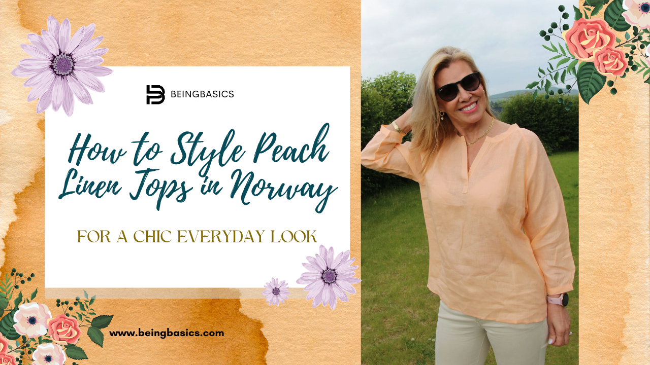 How to Style Peach Linen Tops in Norway for a Chic Everyday Look 