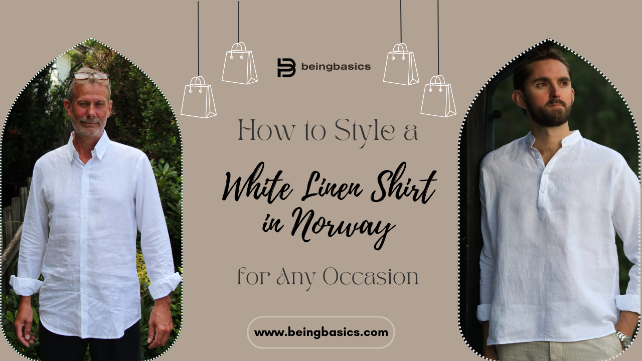 How to Style a White Linen Shirt in Norway for Any Occasion 